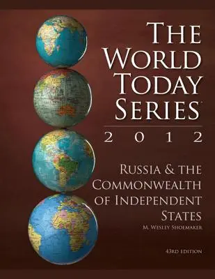 Rosja i Wspólnota Niepodległych Państw 2012, 43. wydanie - Russia and The Commonwealth of Independent States 2012, 43rd Edition