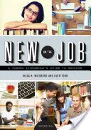 Nowość w pracy: Przewodnik bibliotekarza szkolnego po sukcesie, wydanie drugie - New on the Job: A School Librarian's Guide to Success, Second Edition