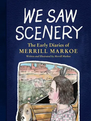 Widzieliśmy scenerię: Wczesne dzienniki Merrill Markoe - We Saw Scenery: The Early Diaries of Merrill Markoe