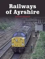 Koleje w Ayrshire - Railways of Ayrshire