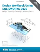 Podręcznik projektowania z wykorzystaniem SOLIDWORKS 2020 - Design Workbook Using SOLIDWORKS 2020