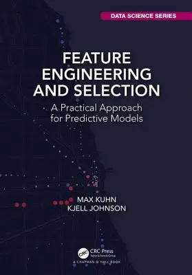 Inżynieria i selekcja cech: Praktyczne podejście do modeli predykcyjnych - Feature Engineering and Selection: A Practical Approach for Predictive Models