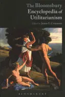 Encyklopedia utylitaryzmu Bloomsbury - The Bloomsbury Encyclopedia of Utilitarianism