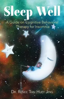 Śpij dobrze: Przewodnik po terapii poznawczo-behawioralnej bezsenności - Sleep Well: A Guide on Cognitive Behavioral Therapy for Insomnia