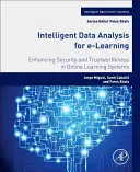 Intelligent Data Analysis for E-Learning: Zwiększanie bezpieczeństwa i wiarygodności w systemach nauczania online - Intelligent Data Analysis for E-Learning: Enhancing Security and Trustworthiness in Online Learning Systems
