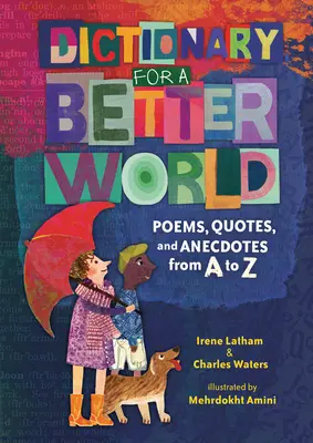 Słownik lepszego świata: Wiersze, cytaty i anegdoty od A do Z - Dictionary for a Better World: Poems, Quotes, and Anecdotes from A to Z