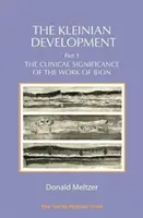 Rozwój kleinowski - część III: Kliniczne znaczenie pracy Biona - The Kleinian Development - Part III: The Clinical Significance of the Work of Bion