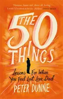 50 rzeczy - lekcje dla zagubionych, kochający tata - 50 Things - Lessons for When You Feel Lost, Love Dad