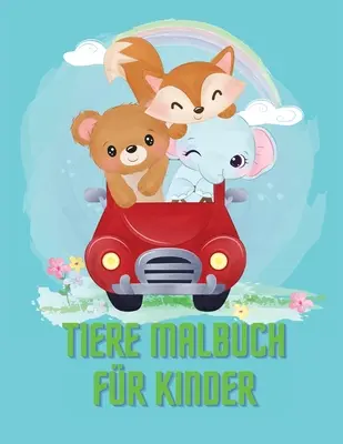 Tiere Malbuch Fr Kinder: Erstaunliche Tier-Malbuch & Aktivitten fr Kinder, Alter: 6-8