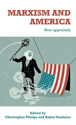 Marksizm i Ameryka: Nowe oceny - Marxism and America: New Appraisals
