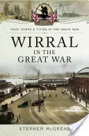 Wirral w czasie Wielkiej Wojny - Wirral in the Great War