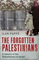 Zapomniani Palestyńczycy: Historia Palestyńczyków w Izraelu - The Forgotten Palestinians: A History of the Palestinians in Israel