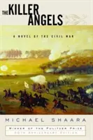 Zabójcze anioły: Powieść o wojnie secesyjnej - The Killer Angels: A Novel of the Civil War