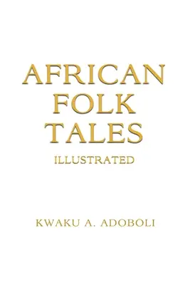 Afrykańskie opowieści ludowe - African Folk Tales