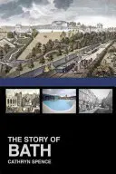 Historia Bath - The Story of Bath