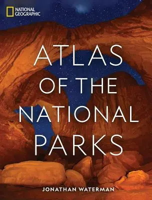 Atlas parków narodowych National Geographic - National Geographic Atlas of the National Parks