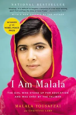 Jestem Malala: Dziewczyna, która stanęła w obronie edukacji i została zastrzelona przez talibów - I Am Malala: The Girl Who Stood Up for Education and Was Shot by the Taliban