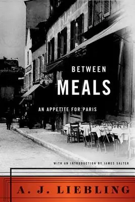 Między posiłkami: Apetyt na Paryż - Between Meals: An Appetite for Paris