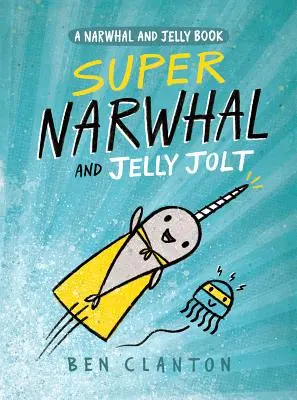 Super Narwal i galaretka Jolt (a Narwhal and Jelly Jolt) - Super Narwhal and Jelly Jolt