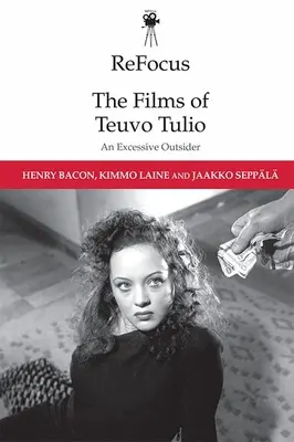 Refocus: Filmy Teuvo Tulio: Nadmierny outsider - Refocus: The Films of Teuvo Tulio: An Excessive Outsider