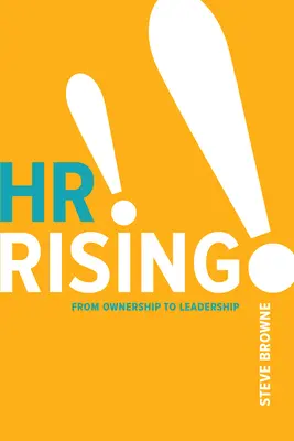 HR Rising!!!: Od własności do przywództwa - HR Rising!!: From Ownership to Leadership