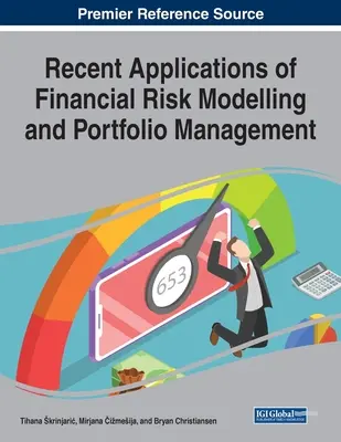 Najnowsze zastosowania modelowania ryzyka finansowego i zarządzania portfelem - Recent Applications of Financial Risk Modelling and Portfolio Management