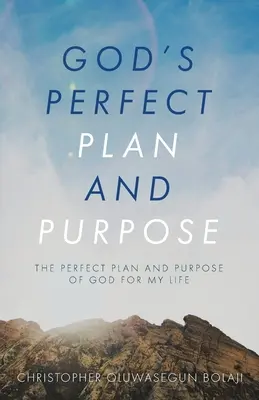 Doskonały plan i cel Boga: Doskonały plan i cel Boga dla mojego życia - God's Perfect Plan and Purpose: The Perfect Plan and Purpose of God for My Life