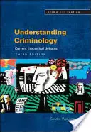 Zrozumieć kryminologię: Aktualne debaty teoretyczne - Understanding Criminology: Current Theoretical Debates