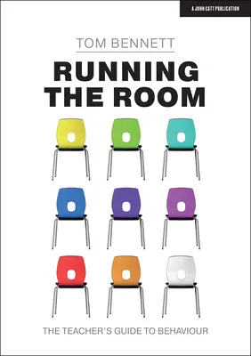 Running the Room: Przewodnik nauczyciela po zachowaniu - Running the Room: The Teacher's Guide to Behaviour