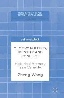 Polityka pamięci, tożsamość i konflikt: pamięć historyczna jako zmienna - Memory Politics, Identity and Conflict: Historical Memory as a Variable