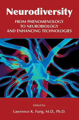 Neurodiversity: Od fenomenologii do neurobiologii i technologii wspomagających - Neurodiversity: From Phenomenology to Neurobiology and Enhancing Technologies