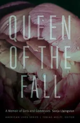 Queen of the Fall: Pamiętnik dziewcząt i bogiń - Queen of the Fall: A Memoir of Girls and Goddesses