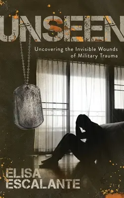 Unseen: Odkrywanie niewidzialnych ran traumy wojskowej - Unseen: Uncovering the Invisible Wounds of Military Trauma