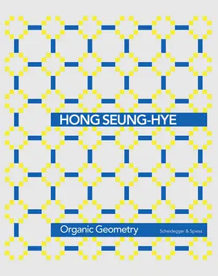 Hong Seung-Hye: Geometria organiczna - Hong Seung-Hye: Organic Geometry