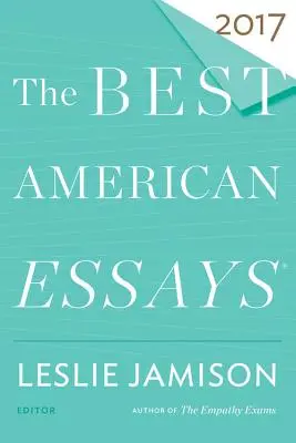 Najlepsze amerykańskie eseje 2017 - The Best American Essays 2017