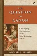 Kwestia kanonu: Kwestionowanie status quo w debacie o Nowym Testamencie - The Question of Canon: Challenging the Status Quo in the New Testament Debate