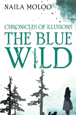 Kroniki iluzji: The Blue Wild - Chronicles of Illusions: The Blue Wild