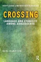 Przekraczanie: Język i etniczność wśród nastolatków - Crossing: Language and Ethnicity Among Adolescents