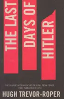 Ostatnie dni Hitlera - klasyczna opowieść o upadku Hitlera - Last Days of Hitler - The Classic Account of Hitler's Fall From Power