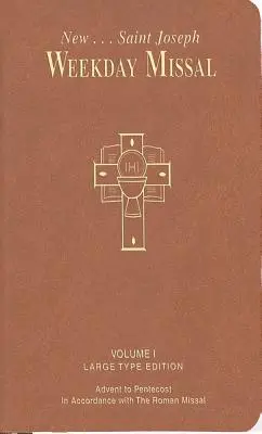 Mszał na dni powszednie św. Józefa, tom I (wydanie duże): Od Adwentu do Zesłania Ducha Świętego - St. Joseph Weekday Missal, Volume I (Large Type Edition): Advent to Pentecost