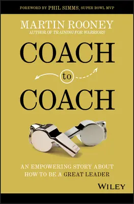 Coach to Coach: Inspirująca opowieść o tym, jak zostać wielkim liderem - Coach to Coach: An Empowering Story about How to Be a Great Leader