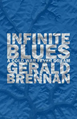 Infinite Blues: Sen o zimnej wojnie - Infinite Blues: A Cold War Fever Dream