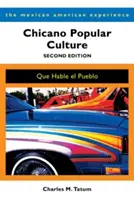 Kultura popularna Chicano: Que Hable El Pueblo - Chicano Popular Culture: Que Hable El Pueblo