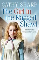 Dziewczyna w poszarpanym szalu (Dzieci z przytułku, Księga 1) - The Girl in the Ragged Shawl (the Children of the Workhouse, Book 1)