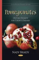 Granaty - starość lekarstwem na dzisiejsze choroby - Pomegranates - Old Age Remedy for Todays Diseases