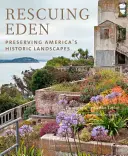 Rescuing Eden: Zachowanie historycznych ogrodów Ameryki - Rescuing Eden: Preserving America's Historic Gardens