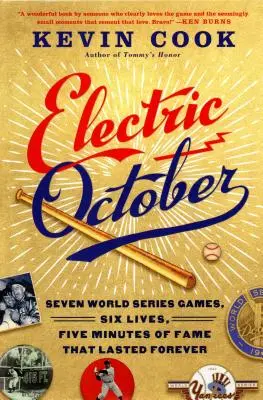 Elektryczny październik: Siedem meczów World Series, sześć żyć, pięć minut sławy, która trwała wiecznie - Electric October: Seven World Series Games, Six Lives, Five Minutes of Fame That Lasted Forever