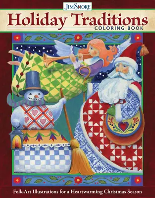 Kolorowanka z tradycjami świątecznymi Jima Shore'a: Ilustracje w stylu ludowym na ciepłe święta Bożego Narodzenia - Jim Shore Holiday Traditions Coloring Book: Folk-Art Illustrations for a Heartwarming Christmas Season