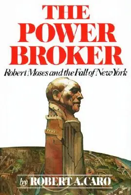 Broker władzy: Robert Moses i upadek Nowego Jorku - The Power Broker: Robert Moses and the Fall of New York