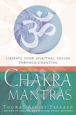 Mantry czakr: Wyzwól swój duchowy geniusz poprzez intonowanie - Chakra Mantras: Liberate Your Spiritual Genius Through Chanting